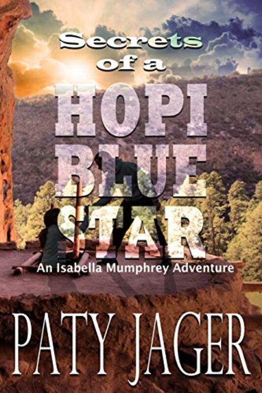 Book cover for "Secrets of a Hopi Blue Star" by Paty Jager