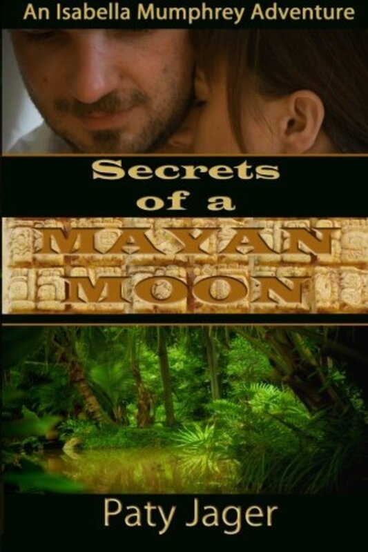 Book cover for "Secrets of a Mayan Moon" by Paty Jager