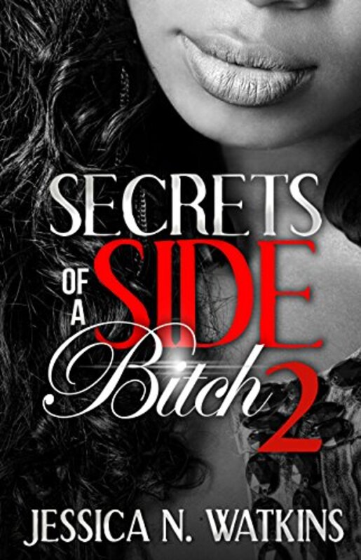 Book cover for "Secrets of a Side Bitch 2" by Jessica N Watkins