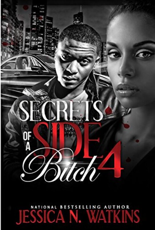 Book cover for "Secrets of a Side Bitch 4" by Jessica N Watkins