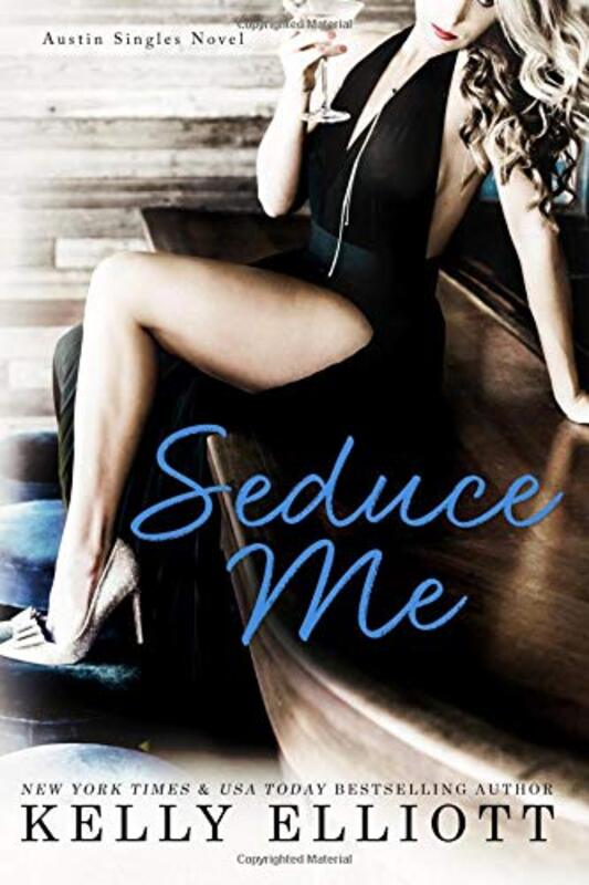 Book cover for "Seduce Me" by Kelly Elliot