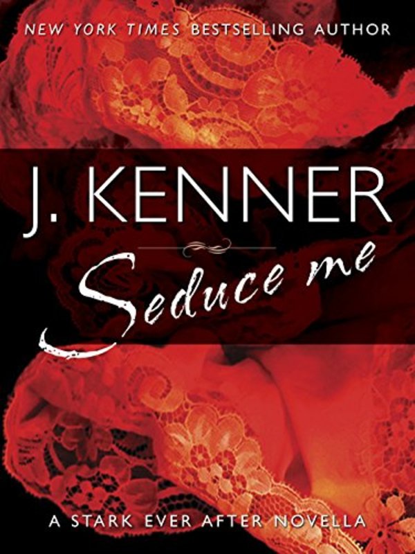 Book cover for "Seduce Me" by J Kenner