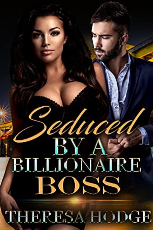 Book cover for "Seduced By A Billionaire Boss" by Theresa Hodge