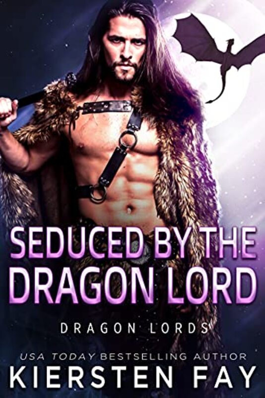 Book cover for "Seduced by the Dragon Lord" by Kiersten Fay