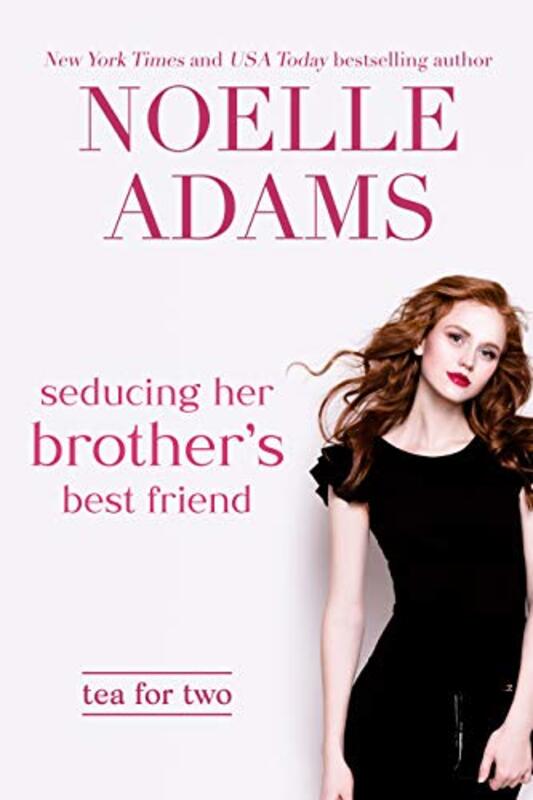 Book cover for "Seducing Her Brother's Best Friend" by Noelle Adams