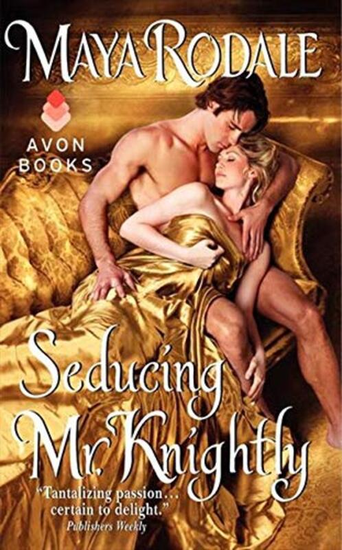 Book cover for "Seducing Mr. Knightly" by Maya Rodale