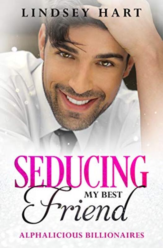 Book cover for "Seducing My Best Friend" by Lindsey Hart