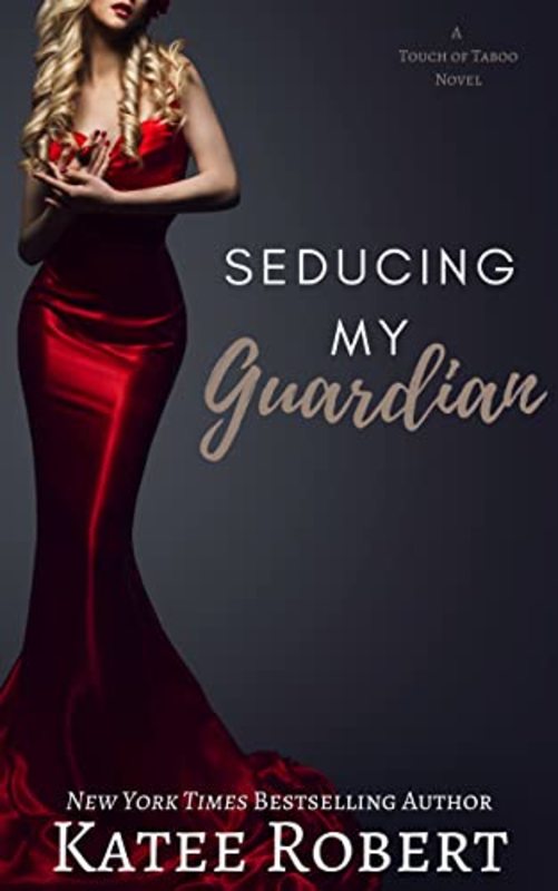 Book cover for "Seducing My Guardian" by Katee Robert