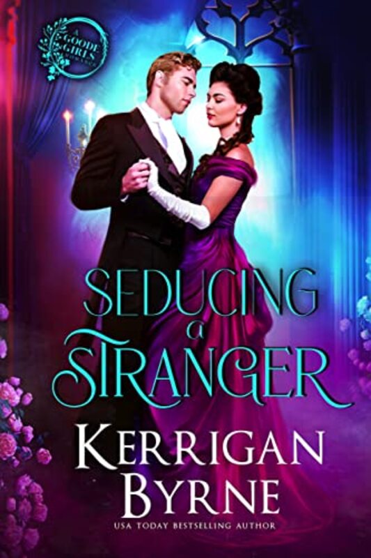 Book cover for "Seducing a Stranger" by Kerrigan Byrne