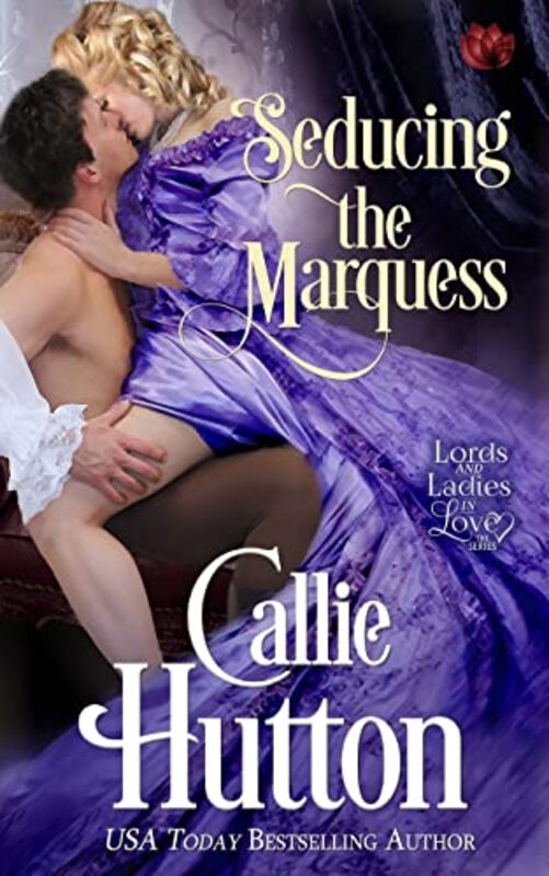 Book cover for "Seducing the Marquess" by Callie Hutton