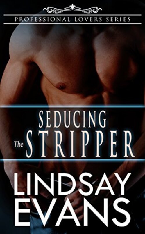 Book cover for "Seducing the Stripper" by Lindsay Evans