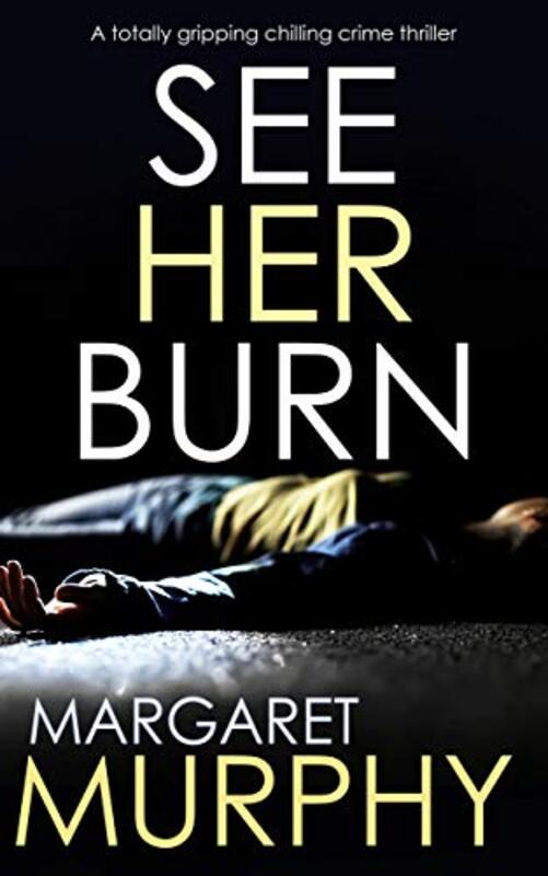 Book cover for "See Her Burn" by Ashley Dyer