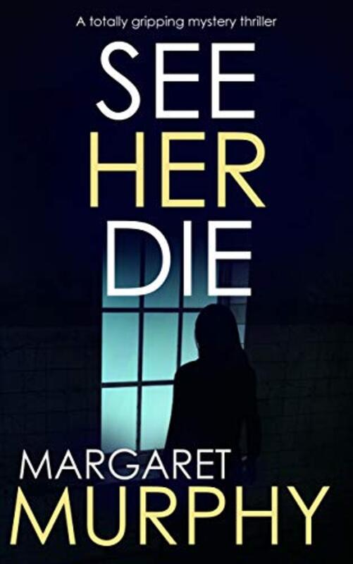 Book cover for "See Her Die" by Ashley Dyer