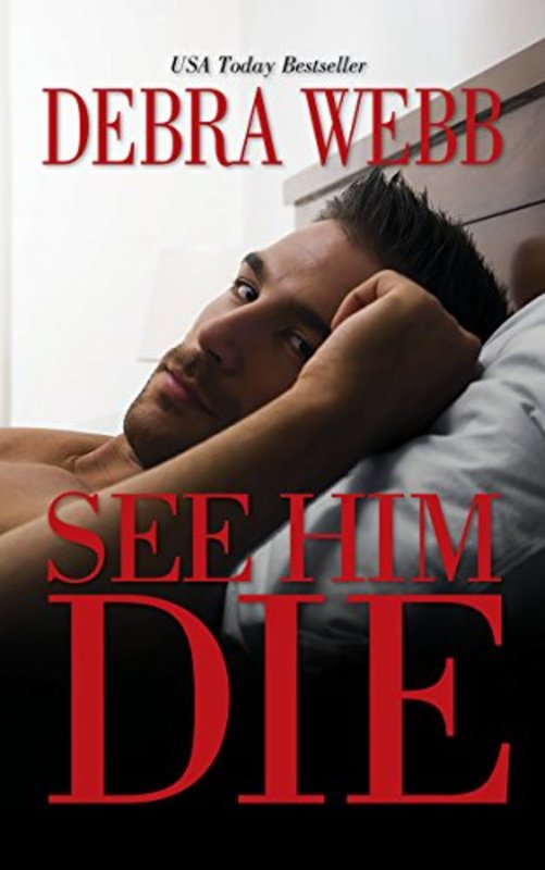 Book cover for "See Him Die" by Debra Webb