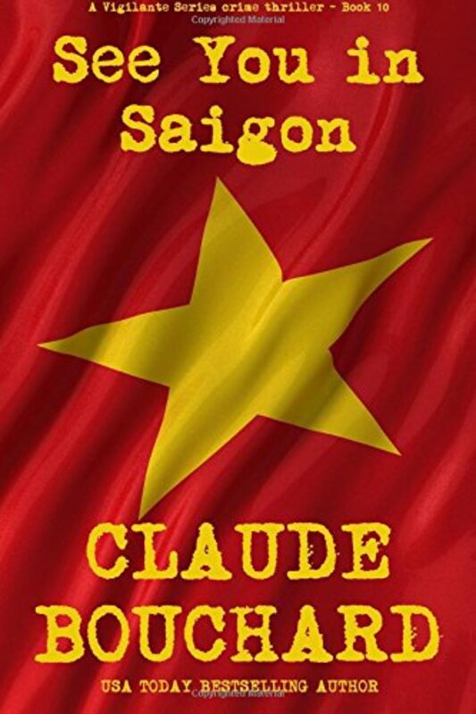 Book cover for "See You in Saigon" by Claude Bouchard