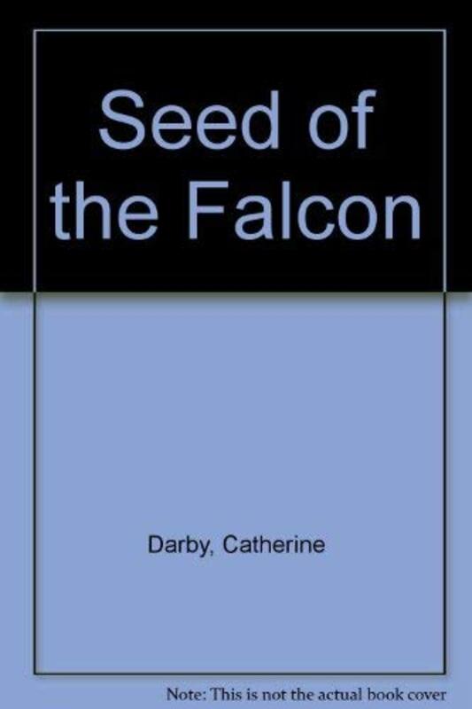 Book cover for "Seed Of The Falcon" by Maureen Peters