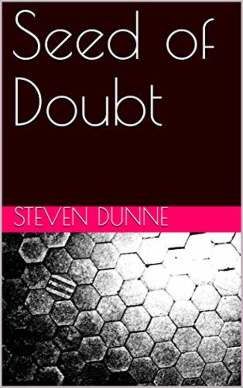 Book cover for "Seed of Doubt" by Steven Dunne