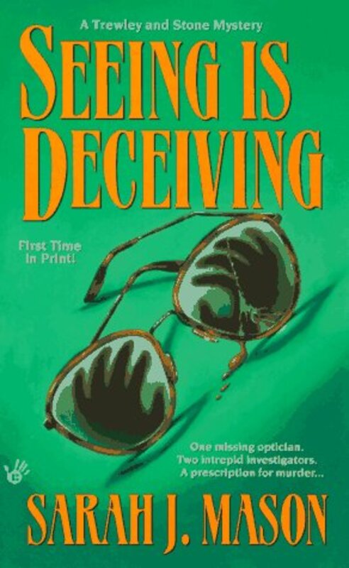 Book cover for "Seeing Is Deceiving" by Sarah J Mason