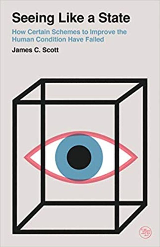 Book cover for "Seeing Like a State" by James C. Scott