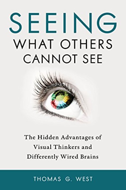 Book cover for "Seeing What Others Cannot See" by Thomas G. West