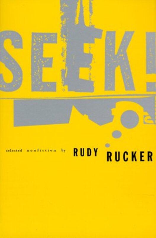 Book cover for "Seek! Selected Nonfiction" by Rudy Rucker