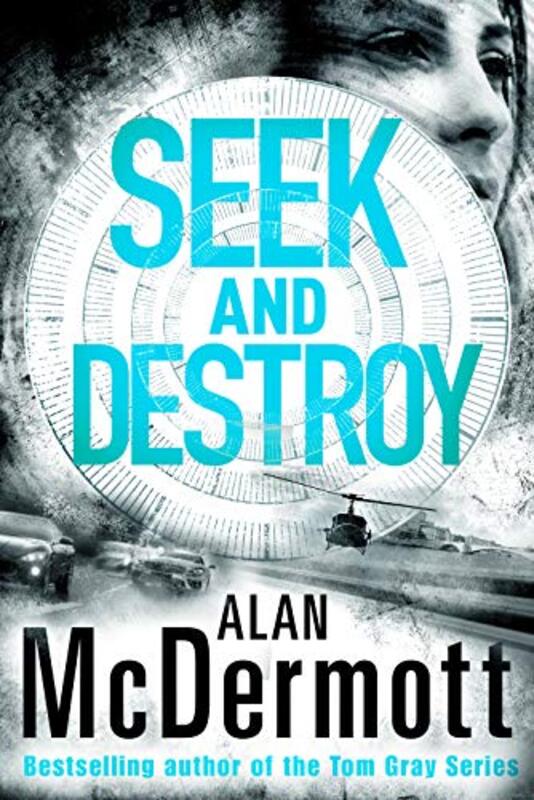 Book cover for "Seek and Destroy" by Alan McDermott
