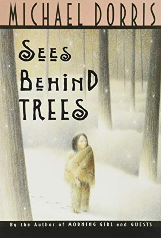 Book cover for "Sees Behind Trees" by Michael Dorris