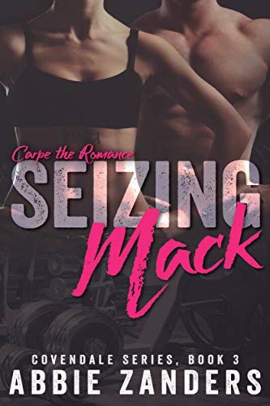 Book cover for "Seizing Mack" by Abbie Zanders