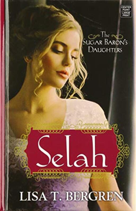 Book cover for "Selah" by Lisa T Bergren