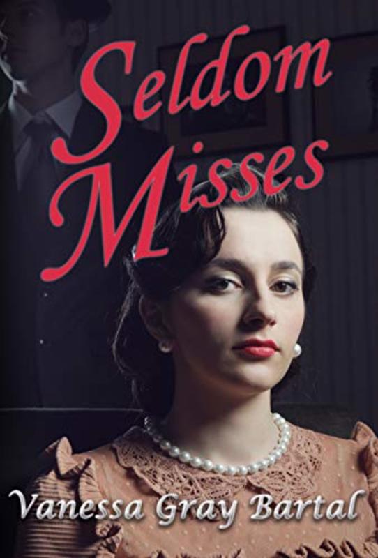 Book cover for "Seldom Misses" by Vanessa Gray Bartal