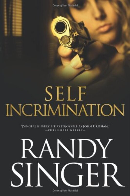 Book cover for "Self Incrimination" by Randy Singer