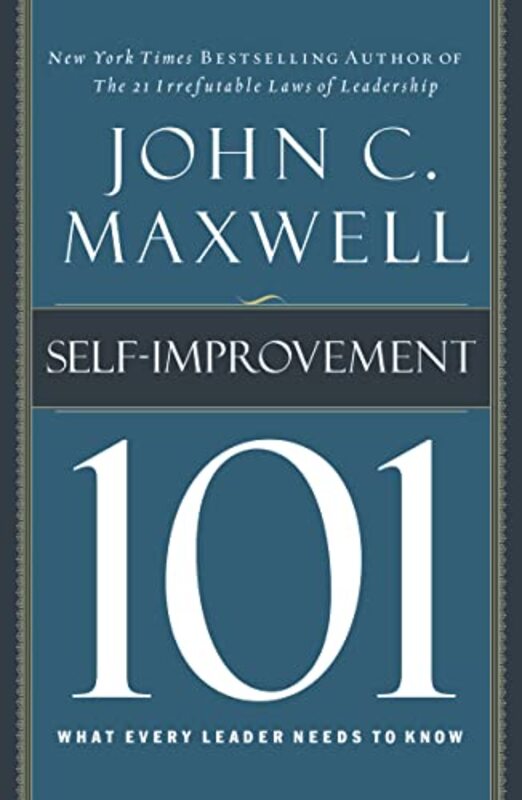 Book cover for "Self-Improvement 101: What Every Leader Needs to Know" by John C Maxwell
