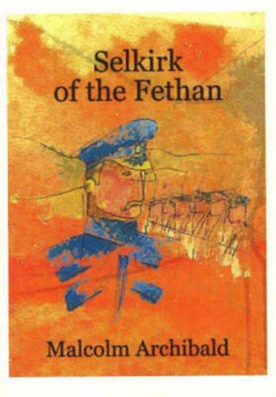 Book cover for "Selkirk Of The Fethan" by Malcolm Archibald