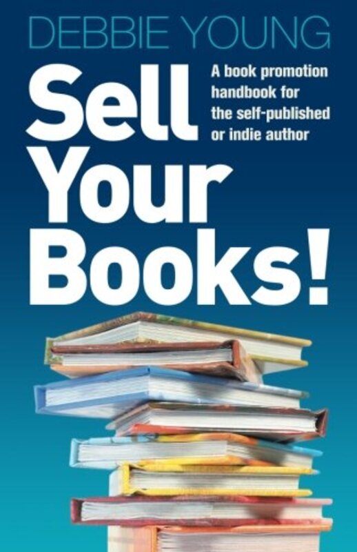 Book cover for "Sell Your Books!" by Debbie Young