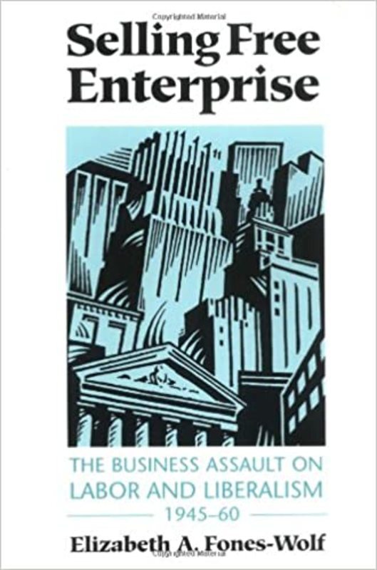 Book cover for "Selling Free Enterprise" by Elizabeth A. Fones-Wolf