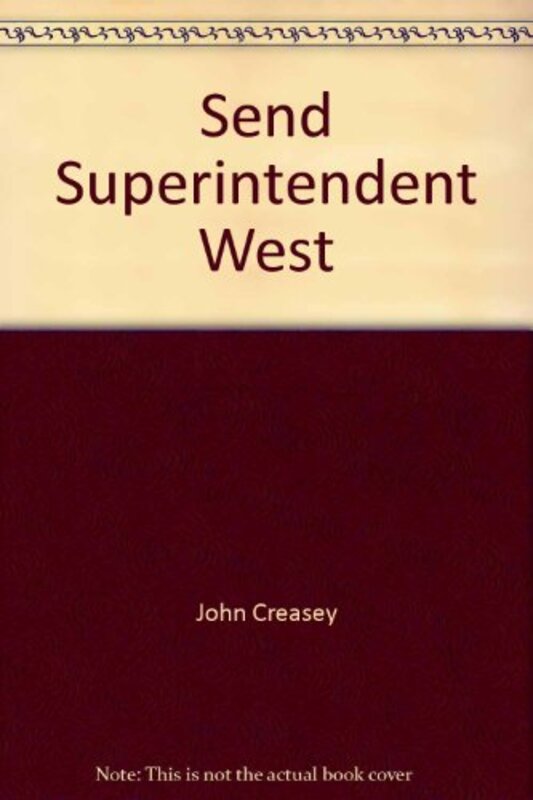 Book cover for "Send Superintendent West / Send Inspector West" by John Creasey
