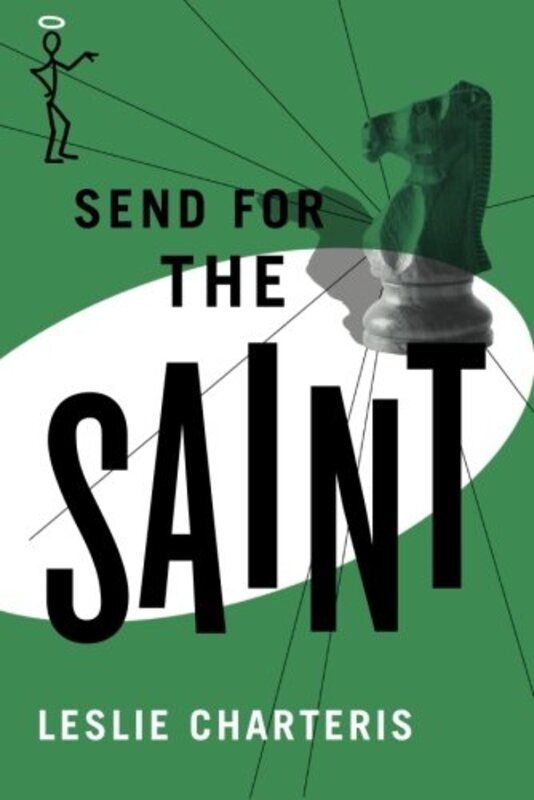 Book cover for "Send for the Saint" by Leslie Charteris
