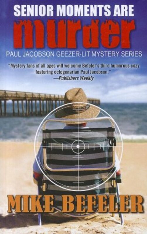 Book cover for "Senior Moments Are Murder" by Mike Befeler