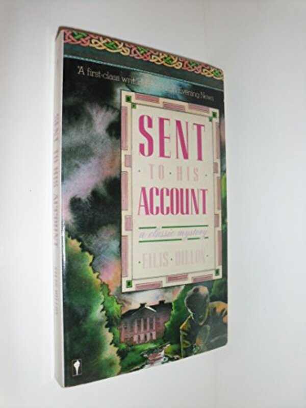 Book cover for "Sent to His Account" by Eilis DIllon