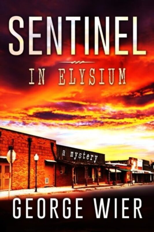 Book cover for "Sentinel in Elysium" by George Wier