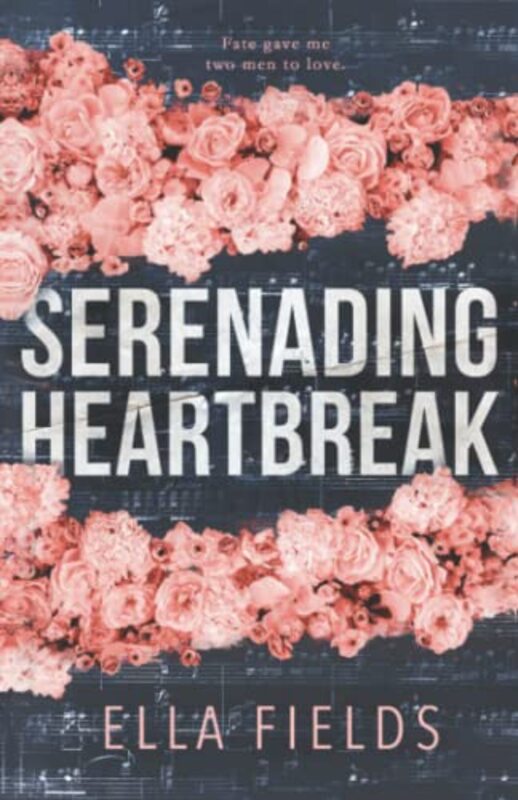 Book cover for "Serenading Heartbreak" by Ella Fields