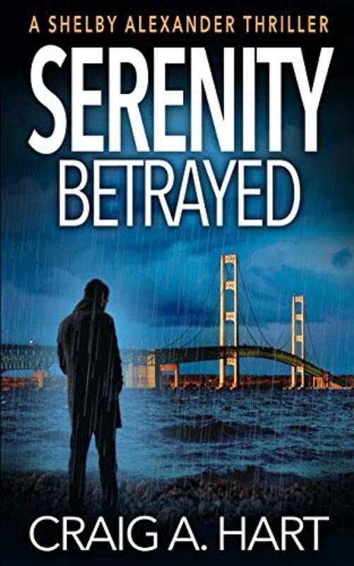 Book cover for "Serenity Betrayed" by Craig A Hart