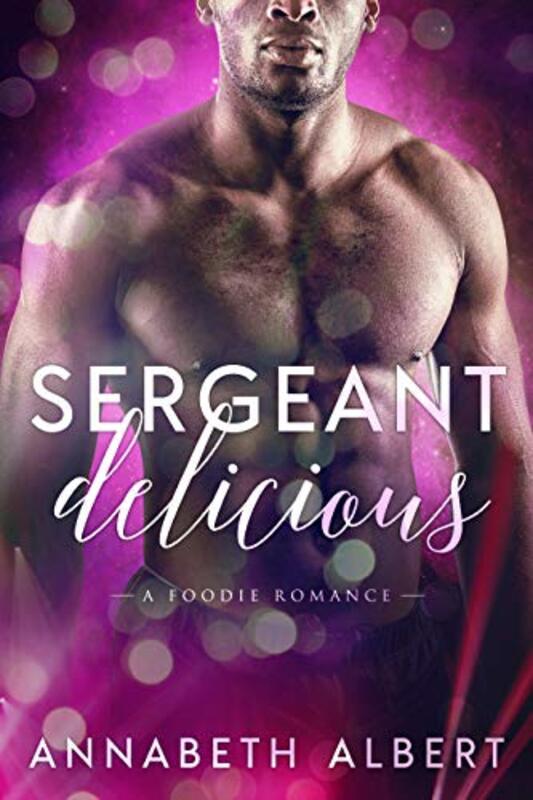Book cover for "Sergeant Delicious" by Annabeth Albert