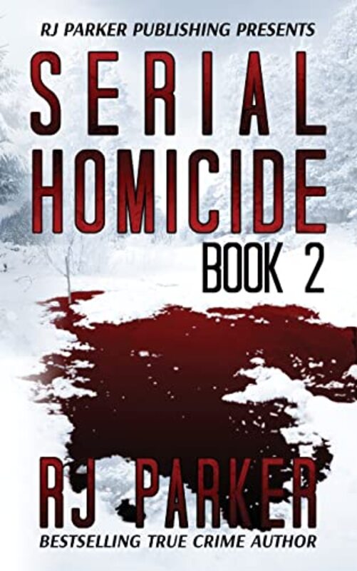 Book cover for "Serial Homicide Vol 2" by RJ Parker