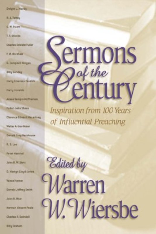 Book cover for "Sermons Of The Century: Inspiration From One Hundred Years Of Influential Preaching" by Warren W Wiersbe