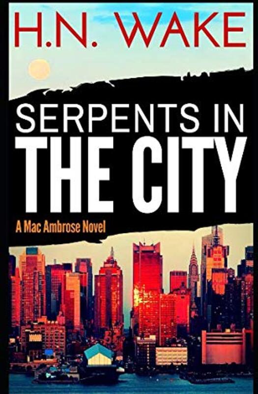 Book cover for "Serpents in the City" by HN Wake