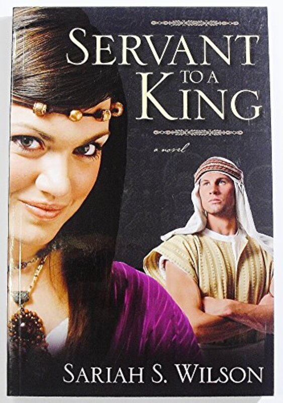 Book cover for "Servant to a King" by Sariah Wilson