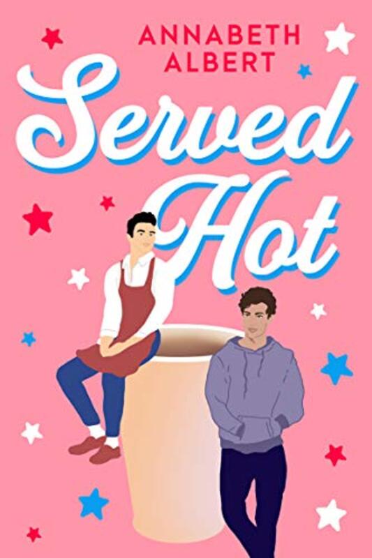 Book cover for "Served Hot" by Annabeth Albert