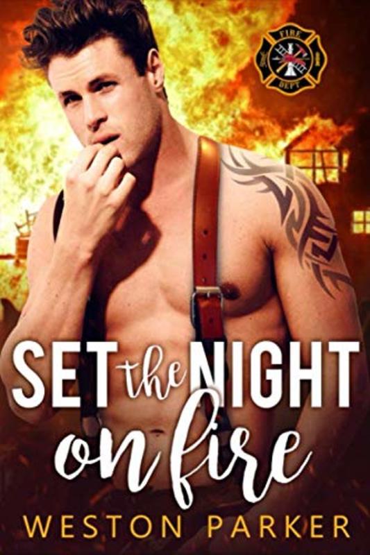 Book cover for "Set The Night On Fire" by Weston Parker