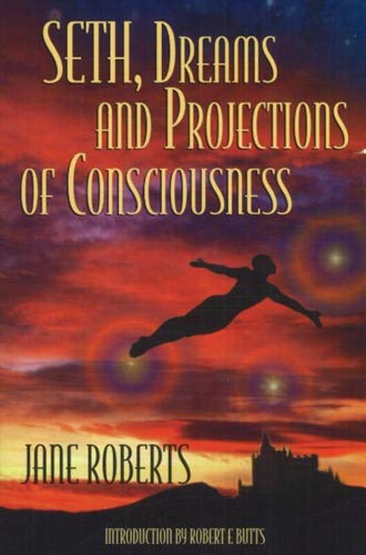 Book cover for "Seth, Dreams and Projections Of Consciousness" by Jane Roberts